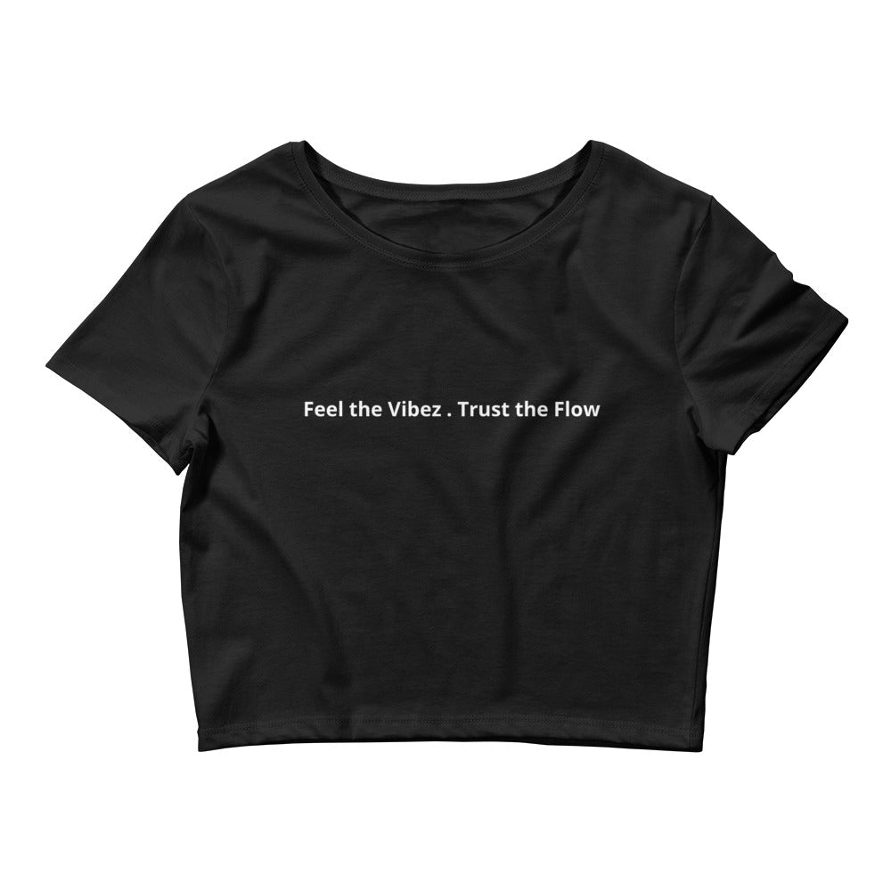 Feel the Vibez Trust the Flow Women’s Crop Tee