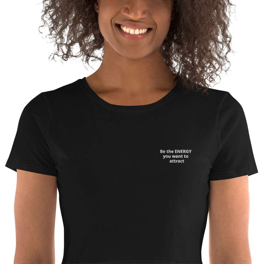 Be the energy you want to attract Women’s Crop Tee