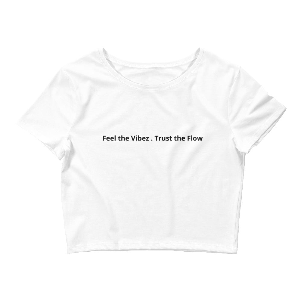 Feel the Vibez Trust the Flow Women’s Crop Tee